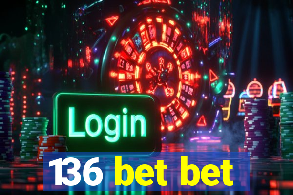 136 bet bet